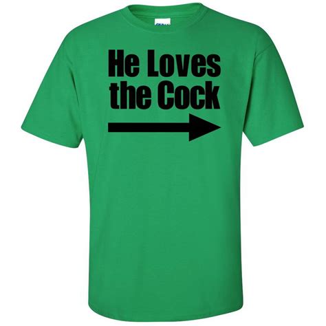 he loves the cock funny offensive tshirt graphic gag ts wtf tees ebay