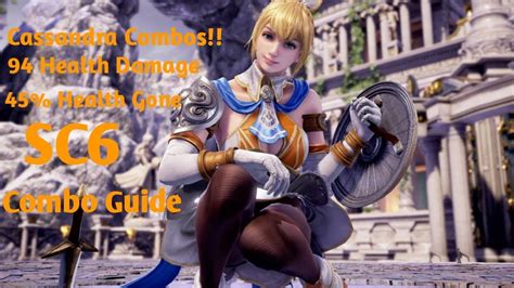 Soulcalibur 6 Cassandra Combo Guide 45 Health Damage 95 Damage