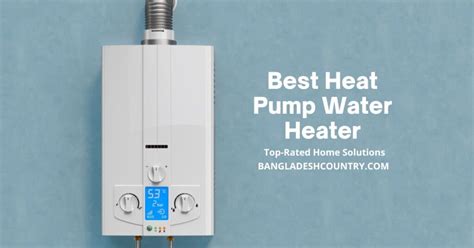 heat pump water heater top rated home solutions