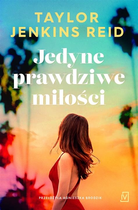 Jedyne Prawdziwe Miłości Reid Taylor Jenkins Książka W Empik