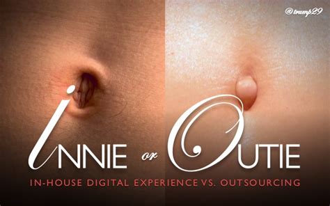 innie or outie in house digital experience vs outsourcing