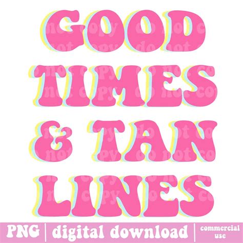Good Times And Tan Lines Digital Download Png Wavy Text Sublimation