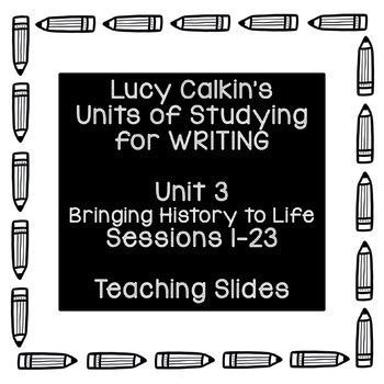 grade lucy calkins writing unit  bringing history  life