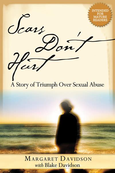 Scars Don T Hurt A Story Of Triumph Over Sexual Abuse By Blake