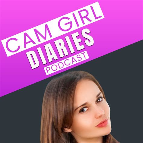 Cam Girl Diaries • A Podcast On Spotify For Podcasters