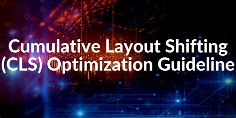 cumulative layout shift cls optimization  guideline holistic seo
