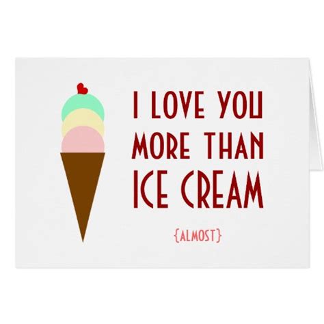 I Love You More Than Ice Cream Cards Zazzle
