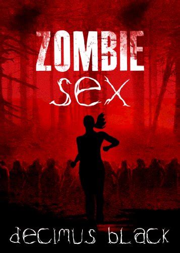 zombie sex zombie apocalypse english edition ebook black decimus