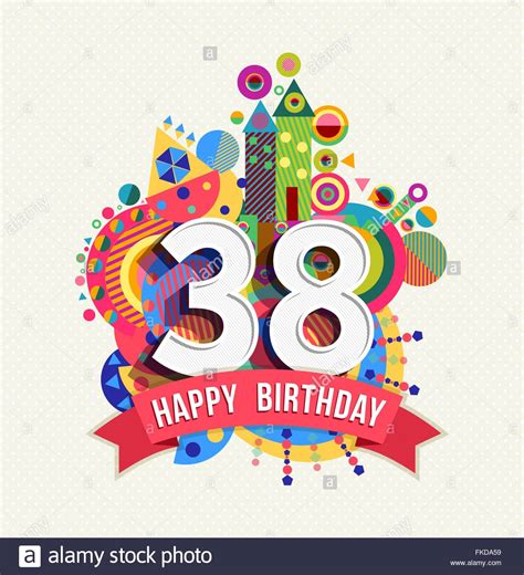 happy birthday thirty eight 38 year fun celebration anniversary stock vector art and illustration