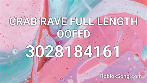 crab rave full length oofed roblox id roblox  codes