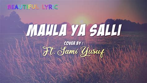 maula ya salli ft sami yusuf qasida burda shareef lyric youtube