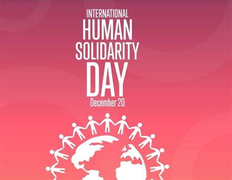 Human Solidarity Day International Human Solidarity Day 20 December