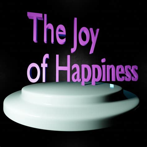 joy  happiness borrowed truths