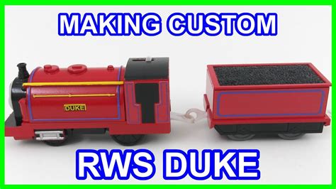 Thomas And Friends Trackmaster Making Custom Rws Duke Youtube
