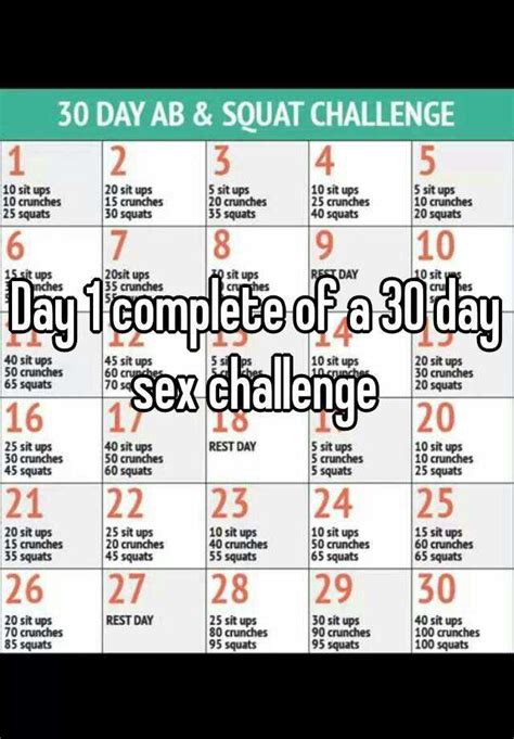 Day 1 Complete Of A 30 Day Sex Challenge