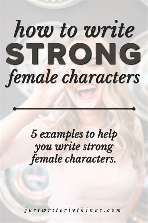 How To Write A Strong Female Characters Just Writerly Things