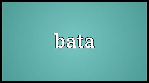 bata meaning youtube