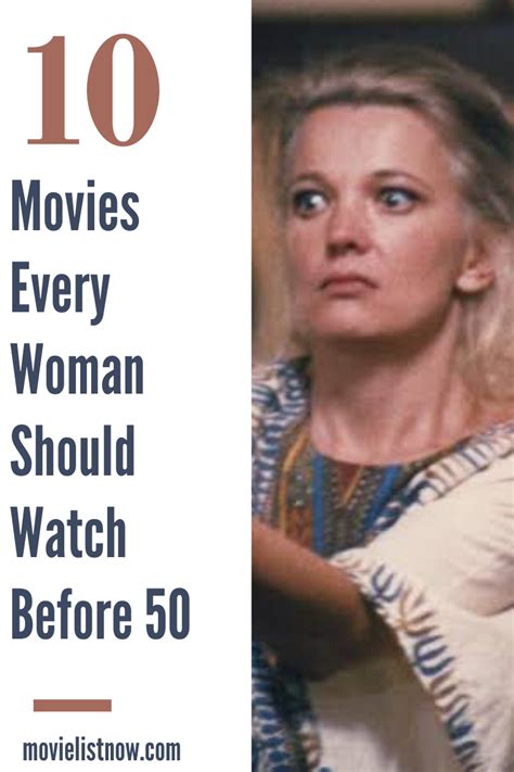 10 movies every woman should watch before 50 movie list now