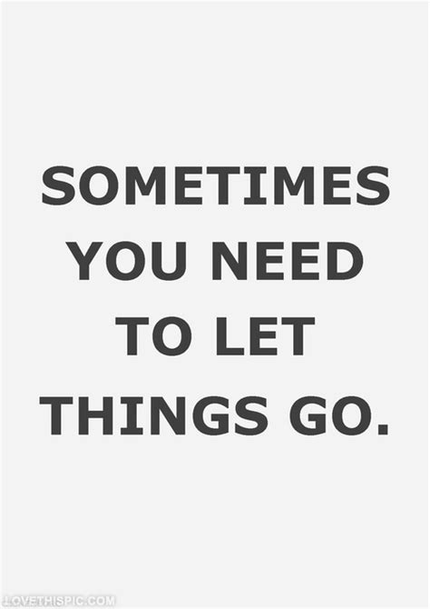 Sometimes You Need To Let Things Go Pictures Photos And