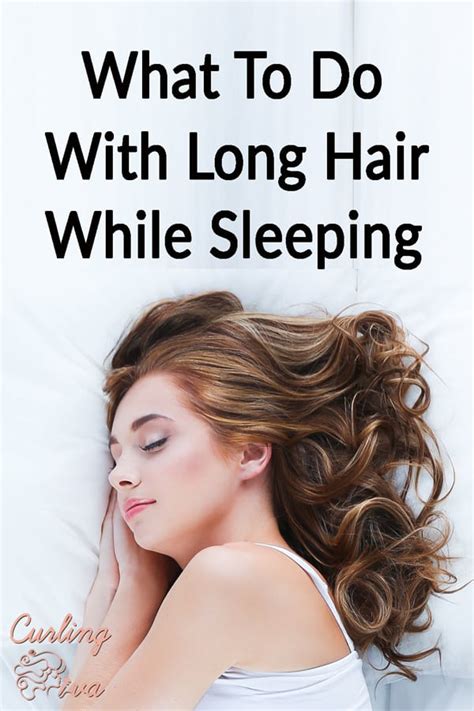 what to do with long hair while sleeping long hair care long hair