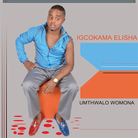 igcokama elisha umthwalo womona full album  marketta vergamini