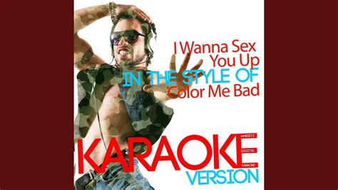 i wanna sex you up in the style of color me bad karaoke version