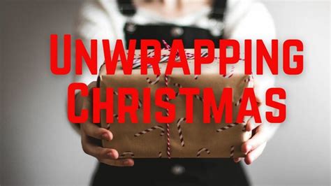 unwrapping christmas