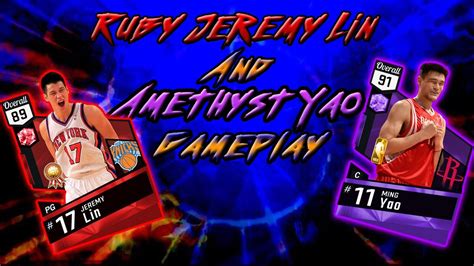 Nba 2k17 Myteam Ruby Jeremy Lin And Amethyst Yao Ming
