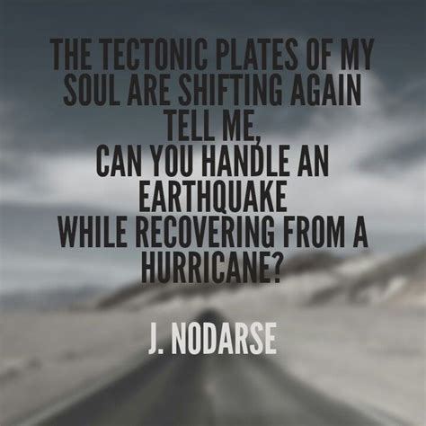 Pin By Leti On She Who Is Plate Tectonics Earthquake Quotes
