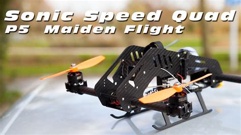 sonic speed quadcopter part  maiden flight youtube