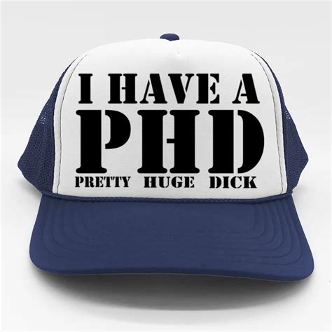 Phd Pretty Huge Dick Trucker Hat Teeshirtpalace