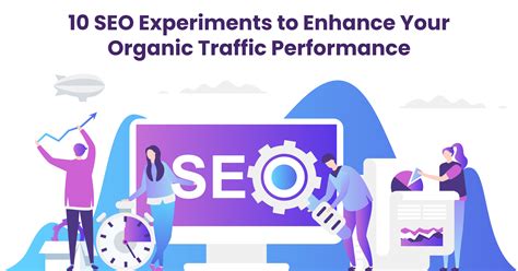 seo experiments  enhance  organic traffic performance