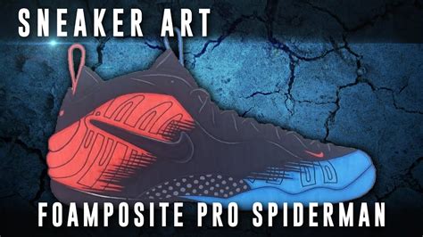 sneaker art nike air foamposite pro spiderman youtube