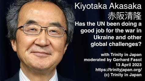 kiyotaka akasaka      good job   war  ukraine   global challenges