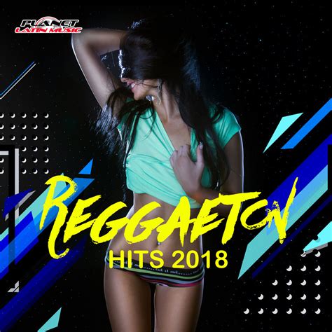 Various Artists Reggaeton Hits 2018 [itunes Plus Aac M4a] Itunes