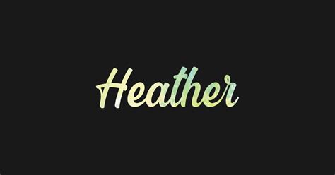 Heather Name Art Heather Posters And Art Prints Teepublic