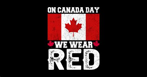 let s celebrate canada day in style we wear red on canada day