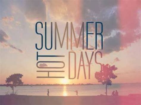 Inspirational Pictures And Quotes Hot Summer Days Quotesgram