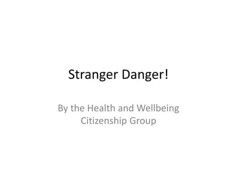 Ppt Stranger Danger Powerpoint Presentation Free Download Id 2515511