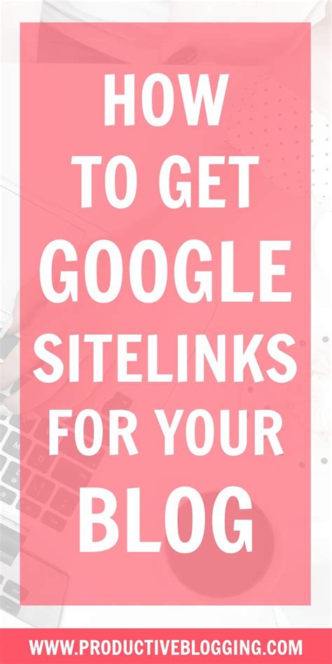 google sitelinks   blog productive blogging