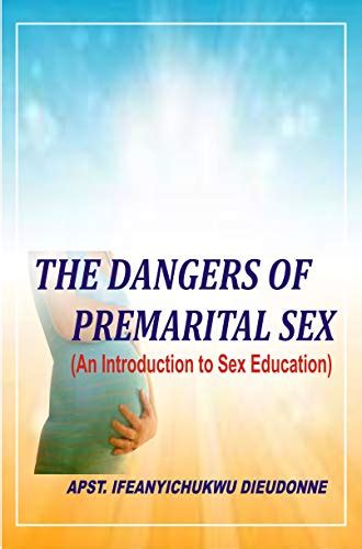 The Dangers Of Pre Marital Sex An Introduction To Sex Education