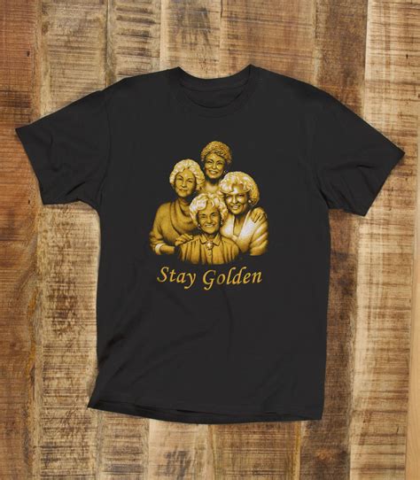 Stay Golden Men S Funny Golden Girls T Shirt Headline Shirts