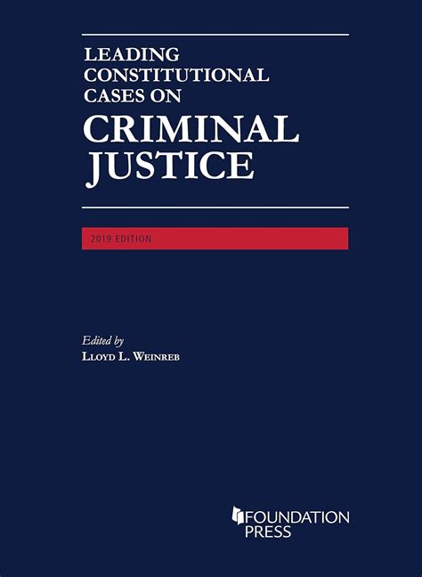 leading constitutional cases on criminal justice university casebook