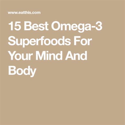 26 Best Omega 3 Superfoods For Your Mind And Body Omega
