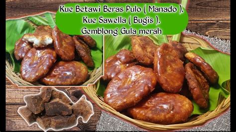 Resep Kue Betawi Beras Pulo Manado Sawella Bugis Kue Geblong