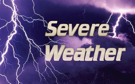 severe weather forecast   tips  stay safe
