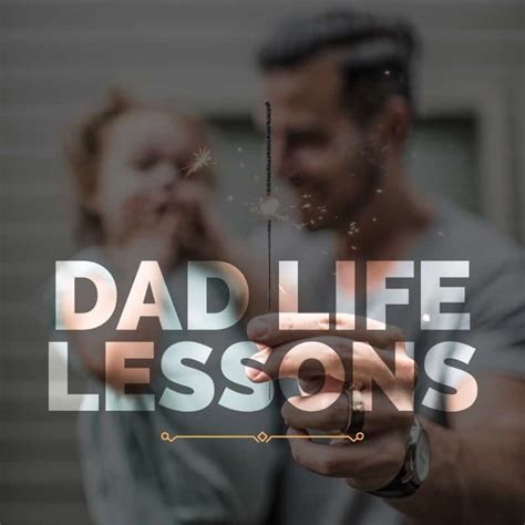 beginning  dad life lessons dad life lessons