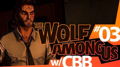 The Wolf Among Us W Pokeaimmd And Cbb Ep 3 The Little