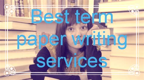 term paper writing service reviews  top