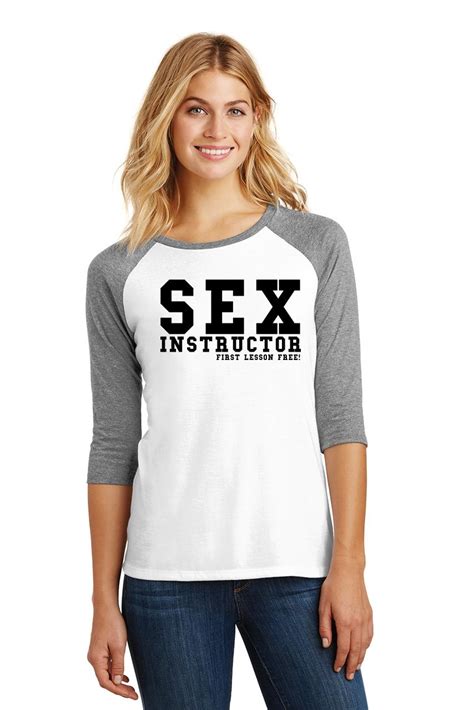 ladies sex instructor first lesson free 3 4 raglan party